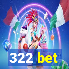 322 bet